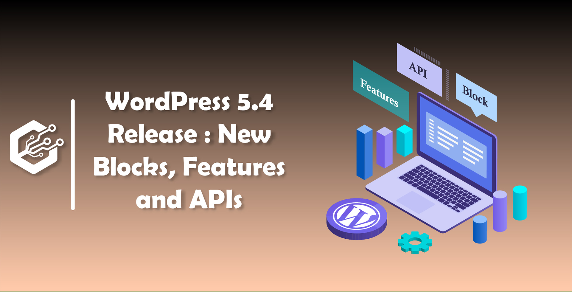 WordPress 5.4 Release : New Blocks, Features and APIs