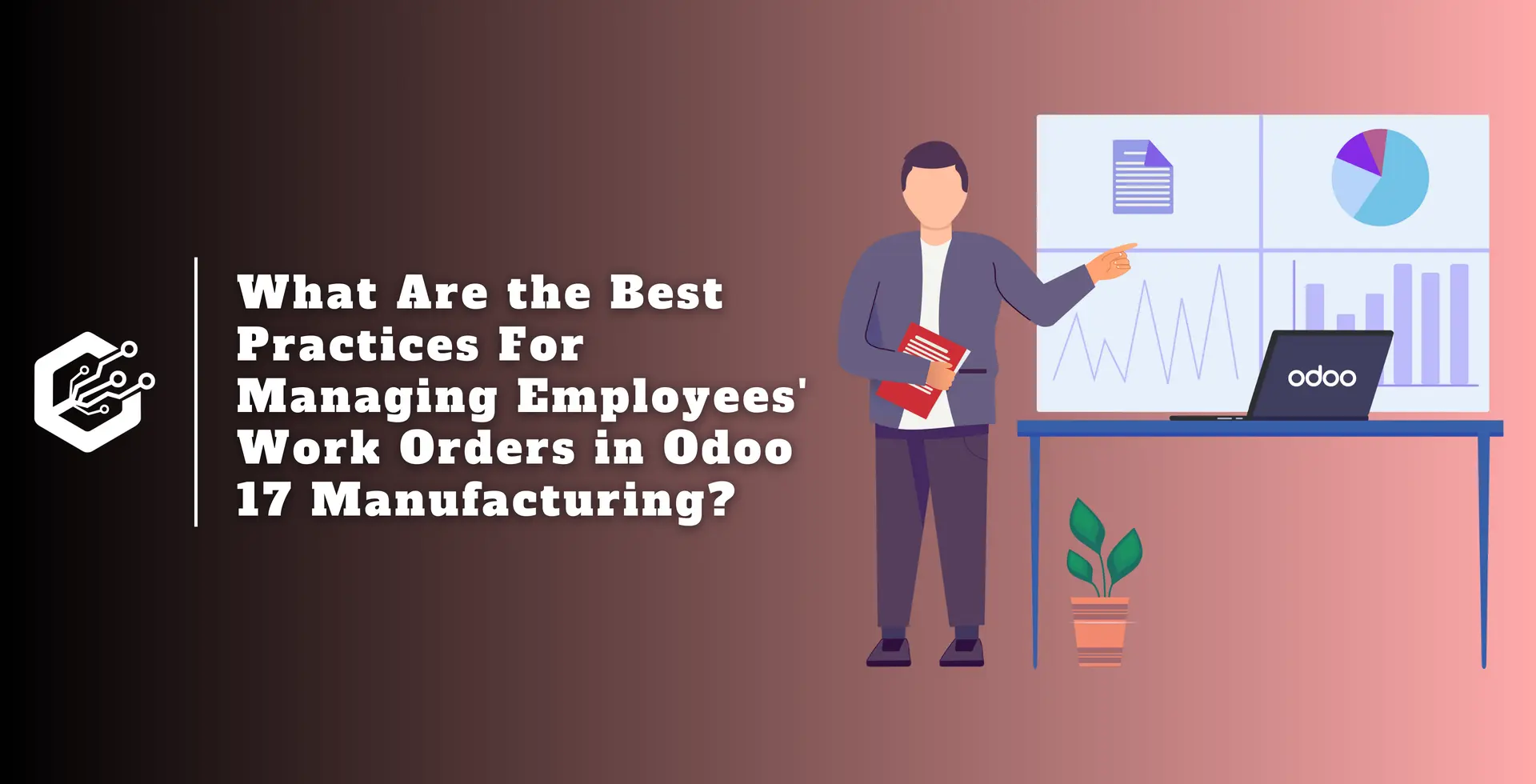 What Are the Best Practices for Managing Employees' Work Orders in Odoo 17 Manufacturing?